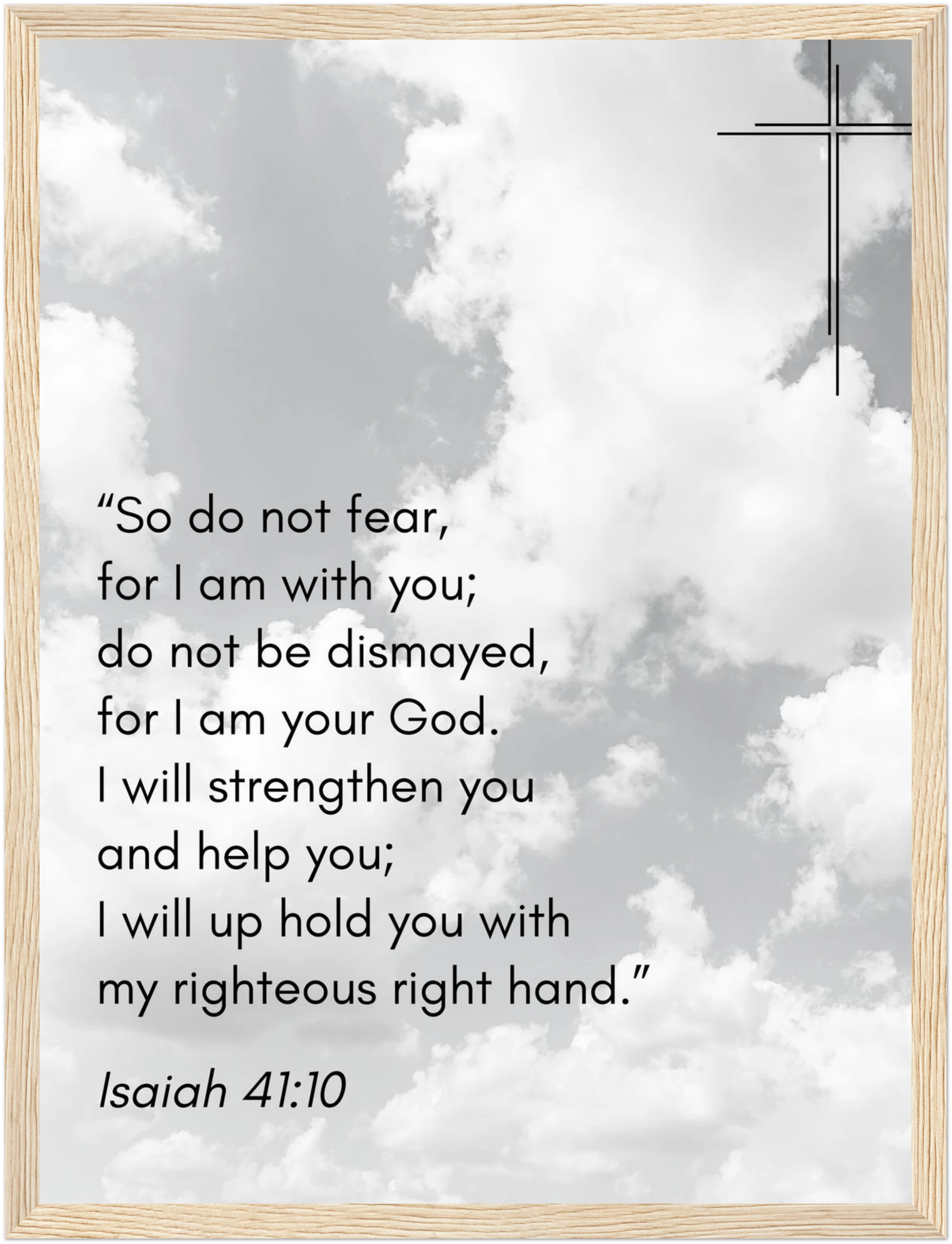 Isaiah 41:10 Bible Verse - Wooden Framed Print - Christian Wall Decor