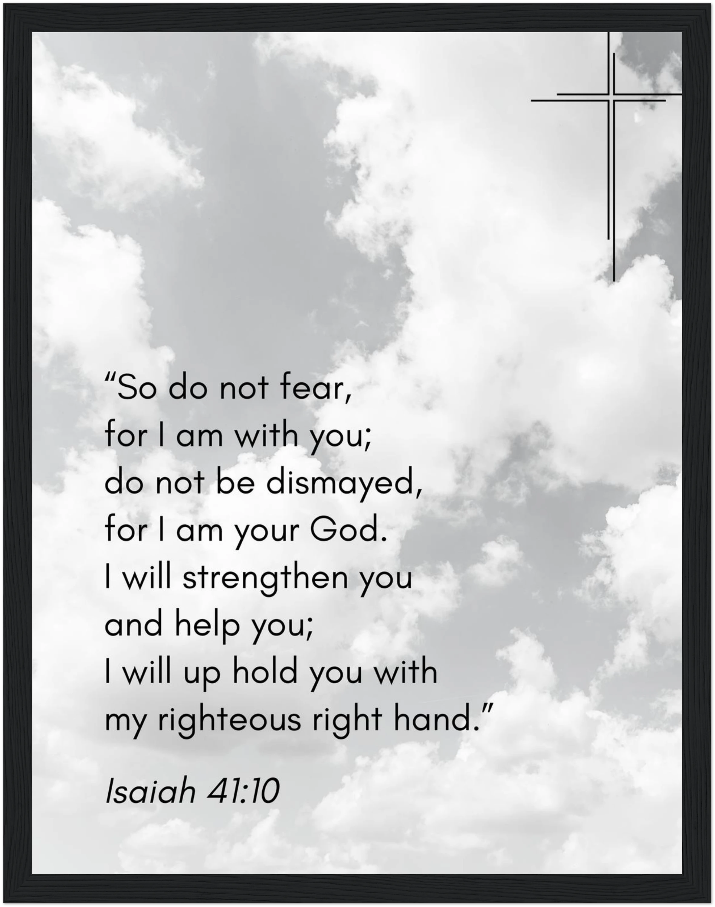 Isaiah 41:10 Bible Verse - Wooden Framed Print - Christian Wall Decor