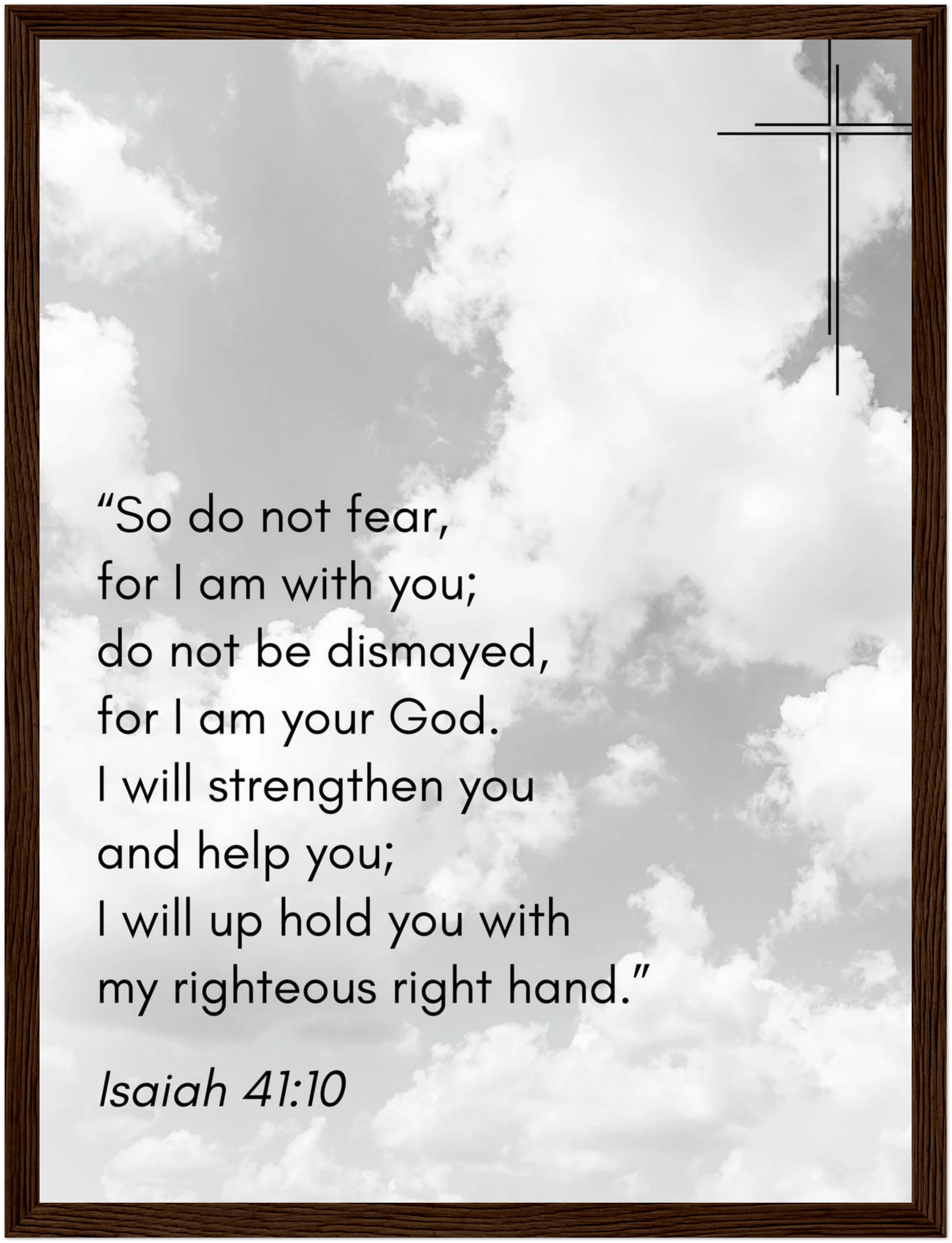 Isaiah 41:10 Bible Verse - Wooden Framed Print - Christian Wall Decor