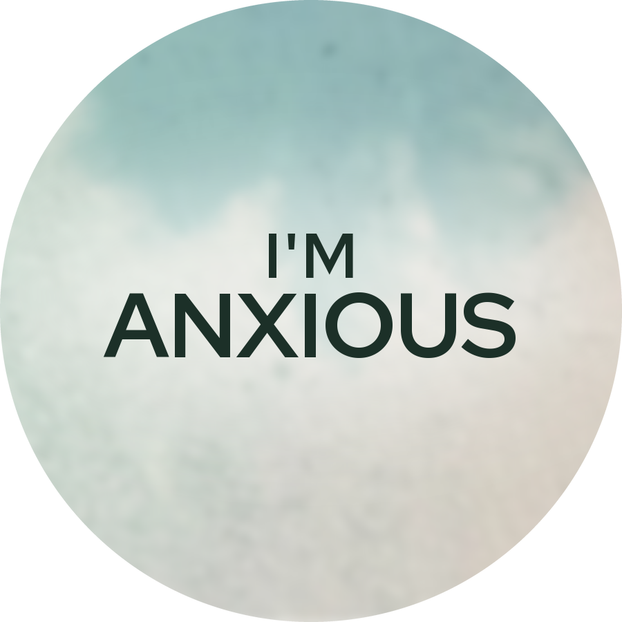 I'm anxious