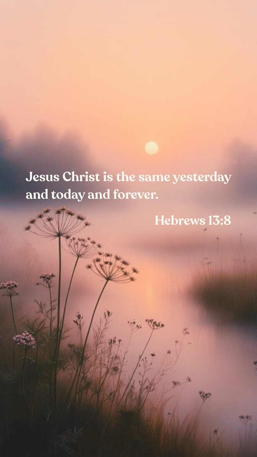 Hebrews 13:8 - Phone Wallpaper