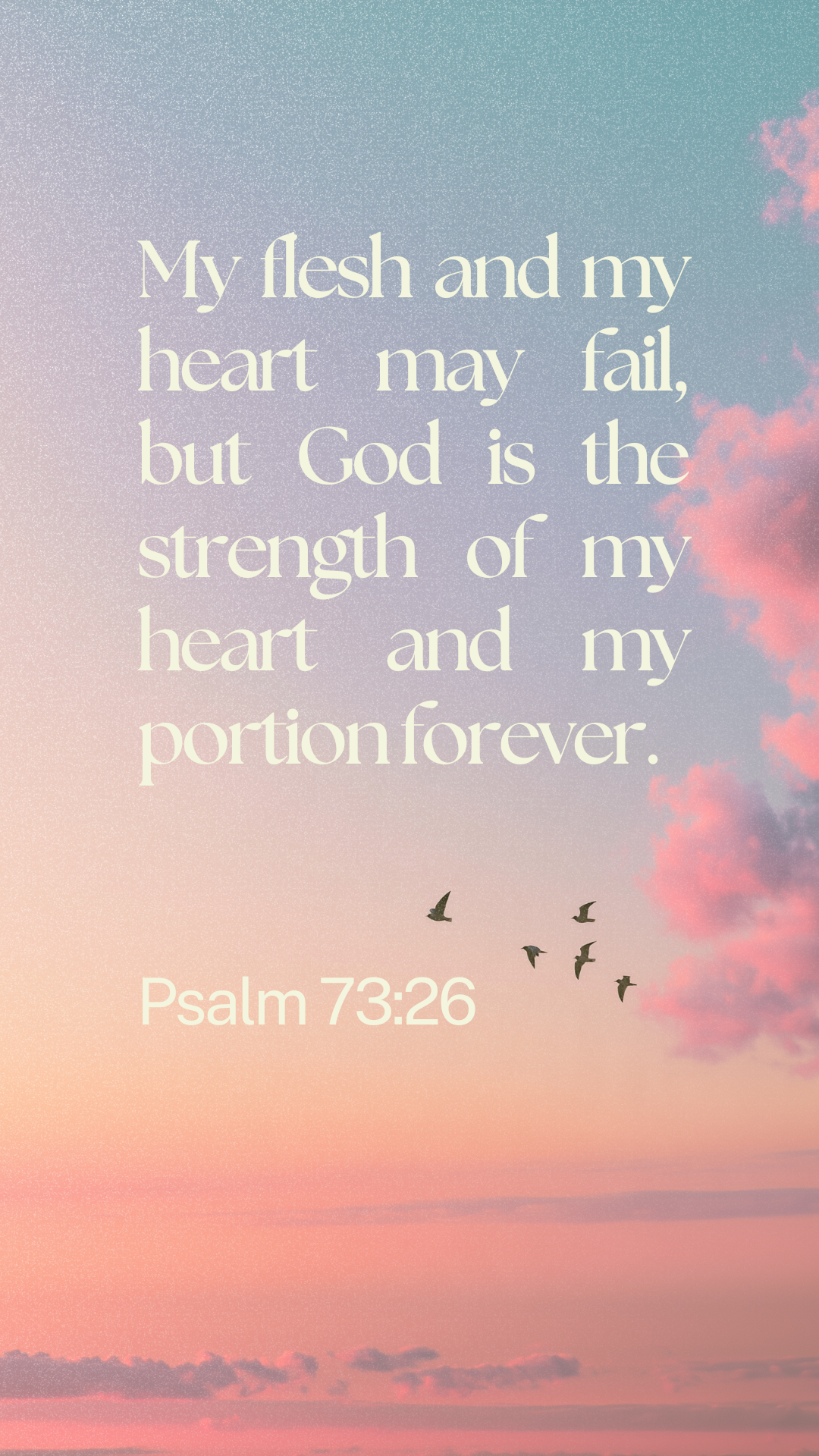 Psalm 73:26 - Phone Wallpaper