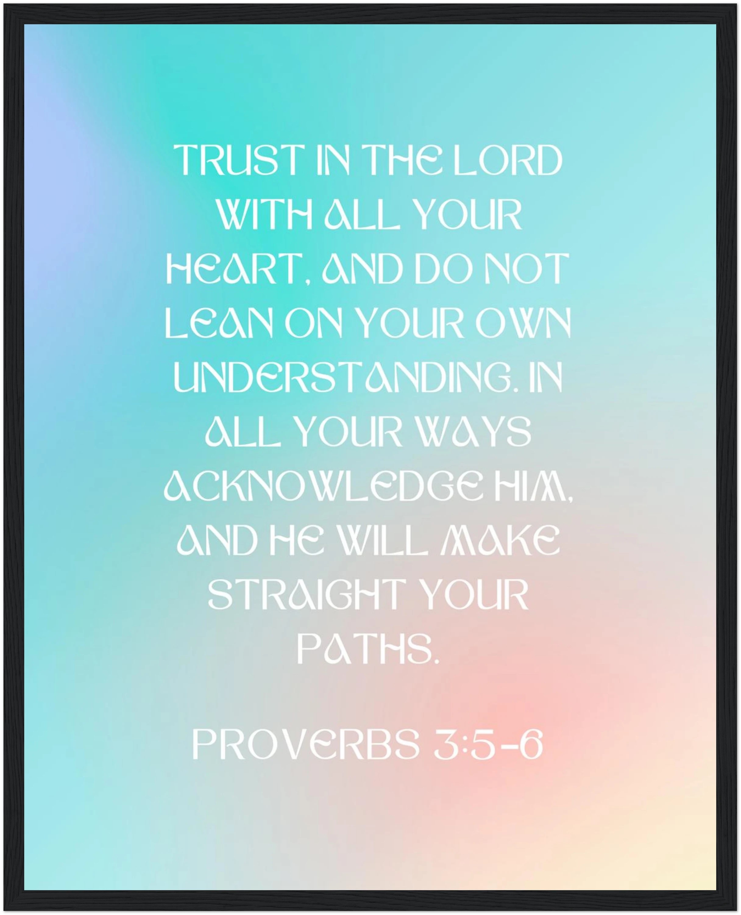 Proverbs 3:5-6 Bible Verse - Wooden Framed Art Print - Christian Wall Decor