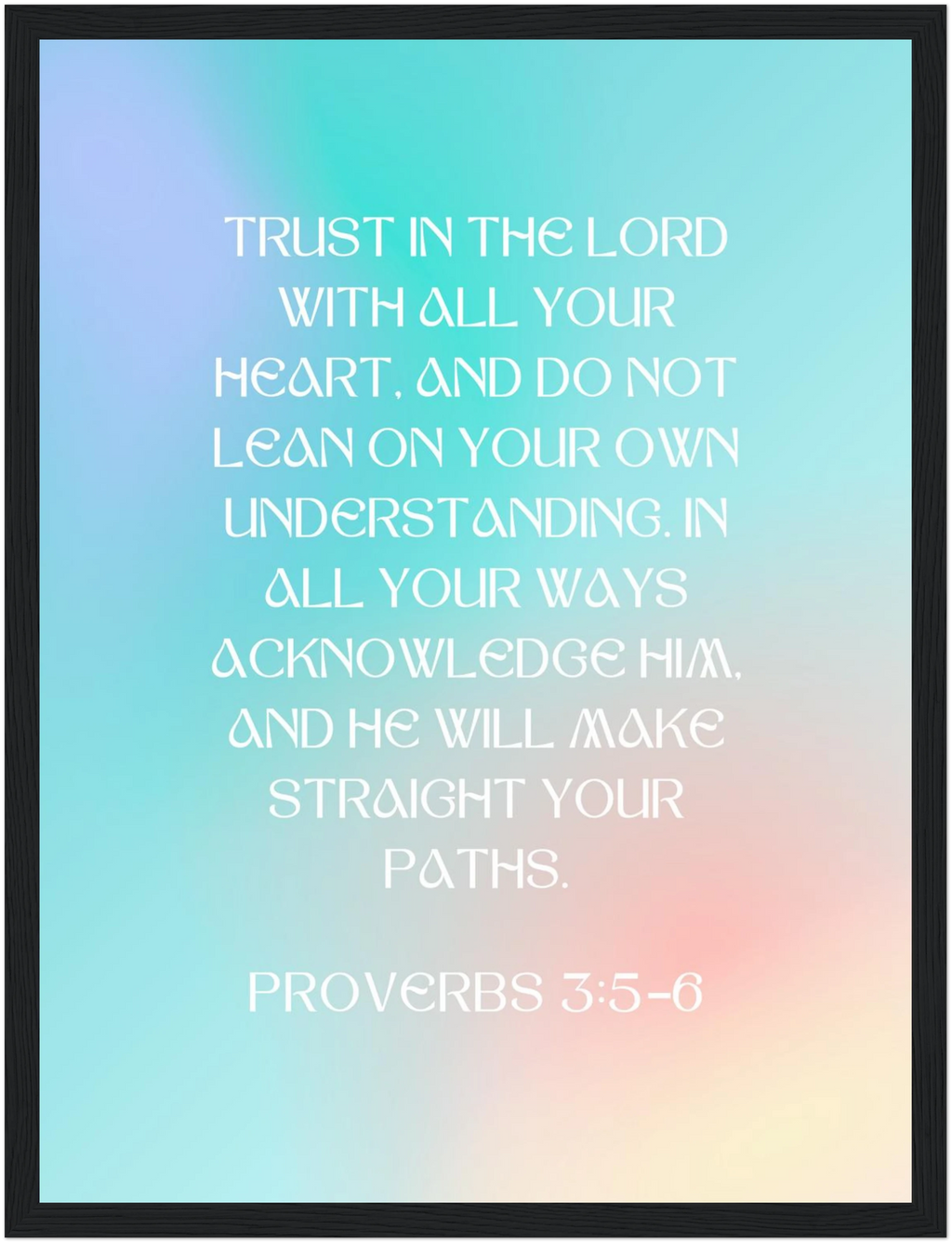Proverbs 3:5-6 Bible Verse - Wooden Framed Art Print - Christian Wall Decor