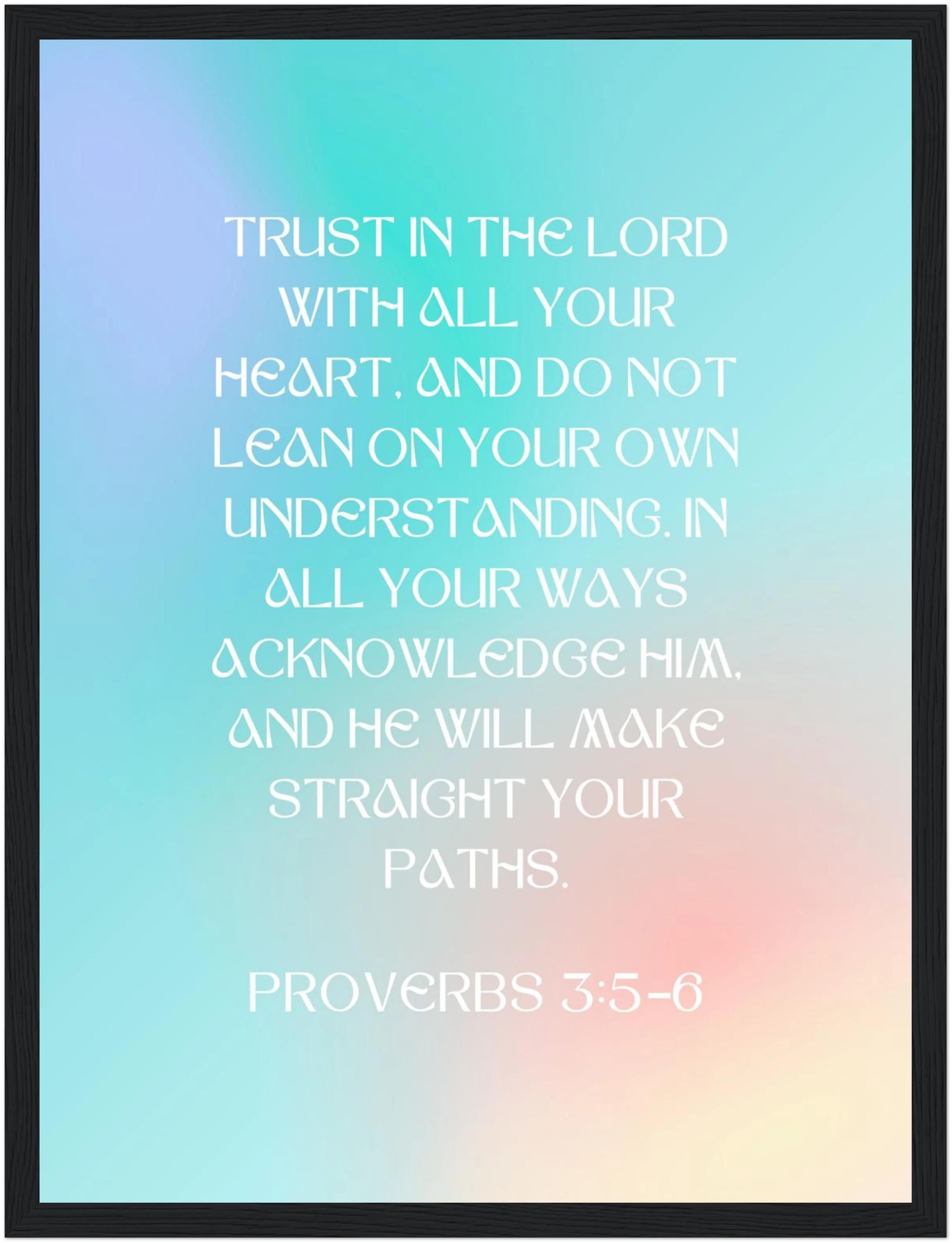 Proverbs 3:5-6 Bible Verse - Wooden Framed Art Print - Christian Wall Decor