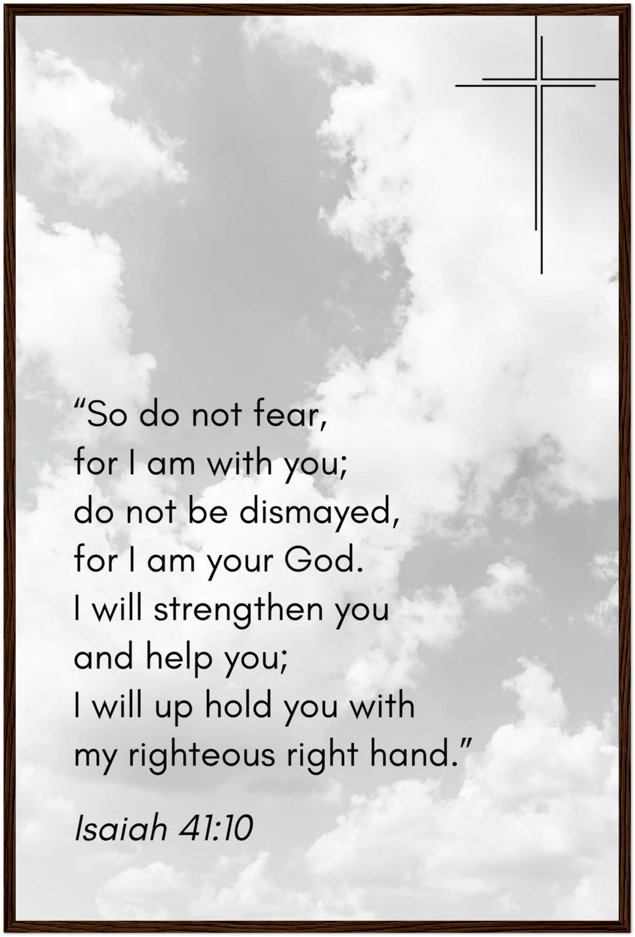 Isaiah 41:10 Bible Verse - Wooden Framed Print - Christian Wall Decor