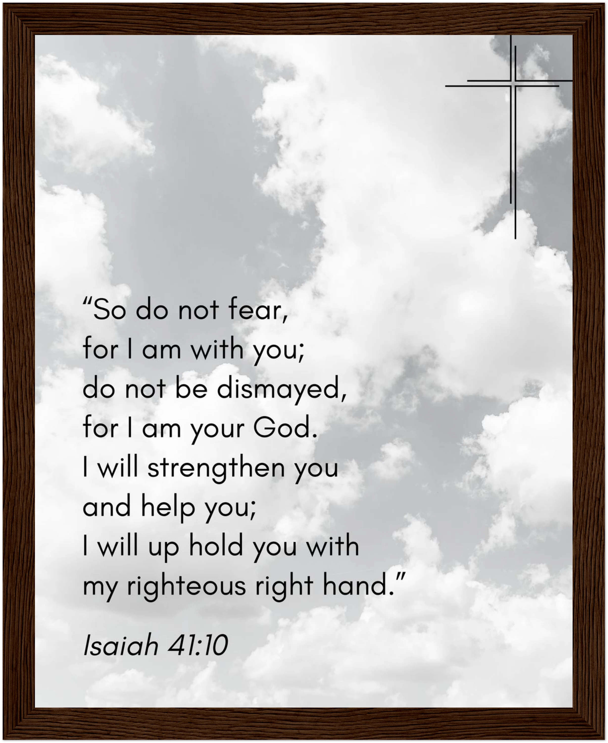 Isaiah 41:10 Bible Verse - Wooden Framed Print - Christian Wall Decor