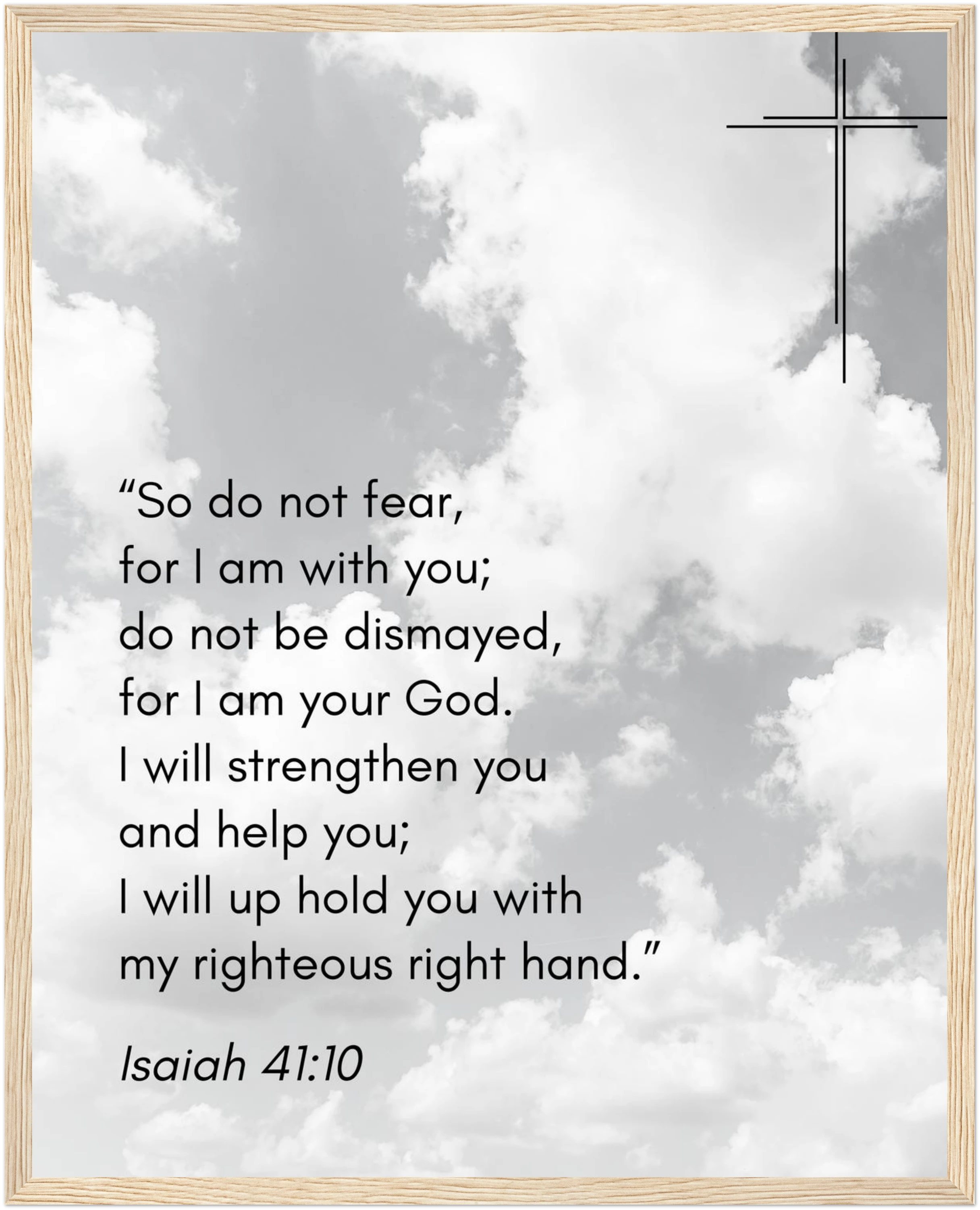 Isaiah 41:10 Bible Verse - Wooden Framed Print - Christian Wall Decor