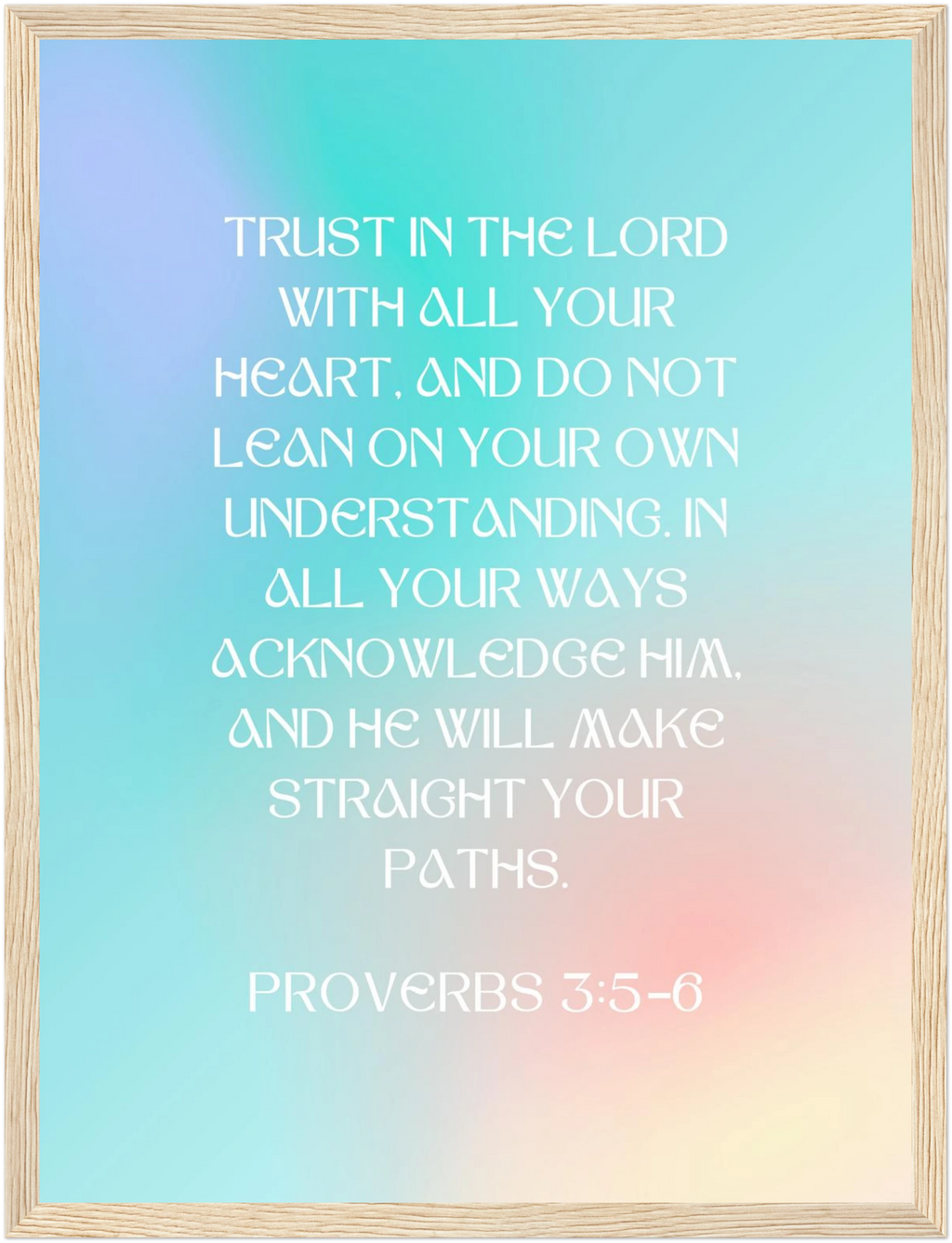 Proverbs 3:5-6 Bible Verse - Wooden Framed Art Print - Christian Wall Decor