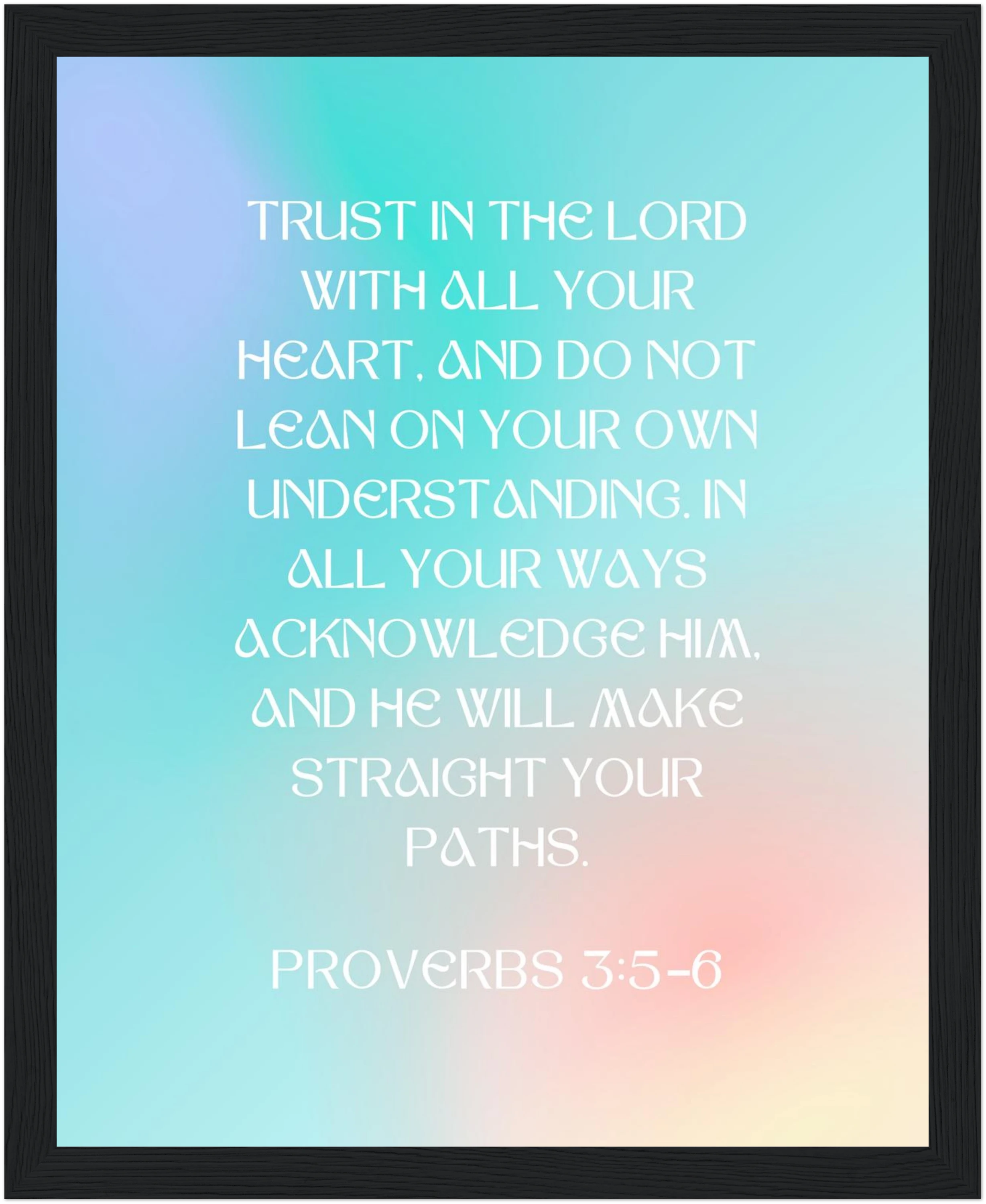 Proverbs 3:5-6 Bible Verse - Wooden Framed Art Print - Christian Wall Decor