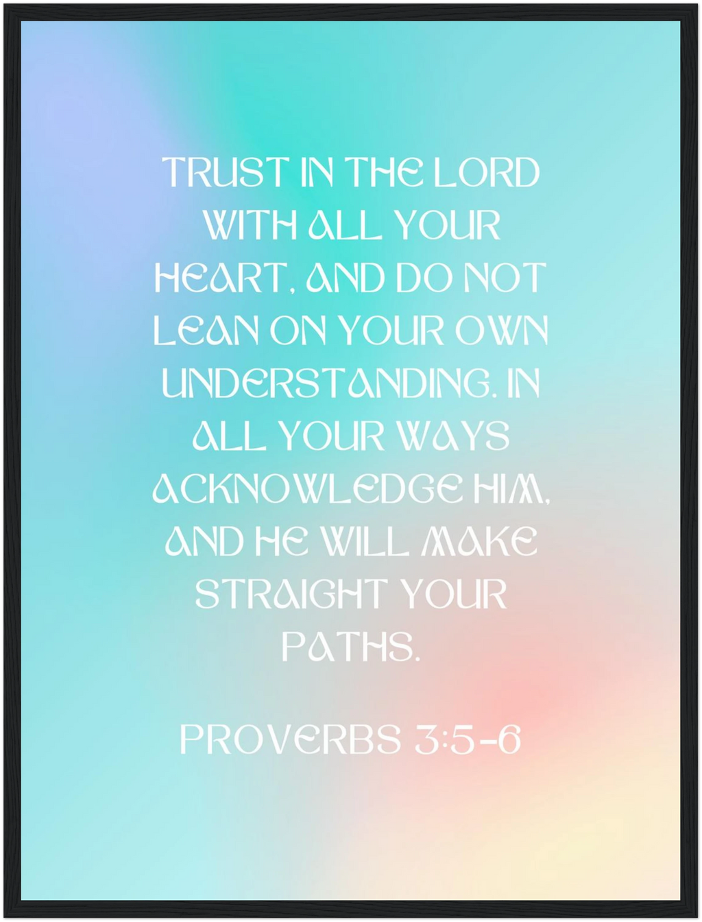Proverbs 3:5-6 Bible Verse - Wooden Framed Art Print - Christian Wall Decor