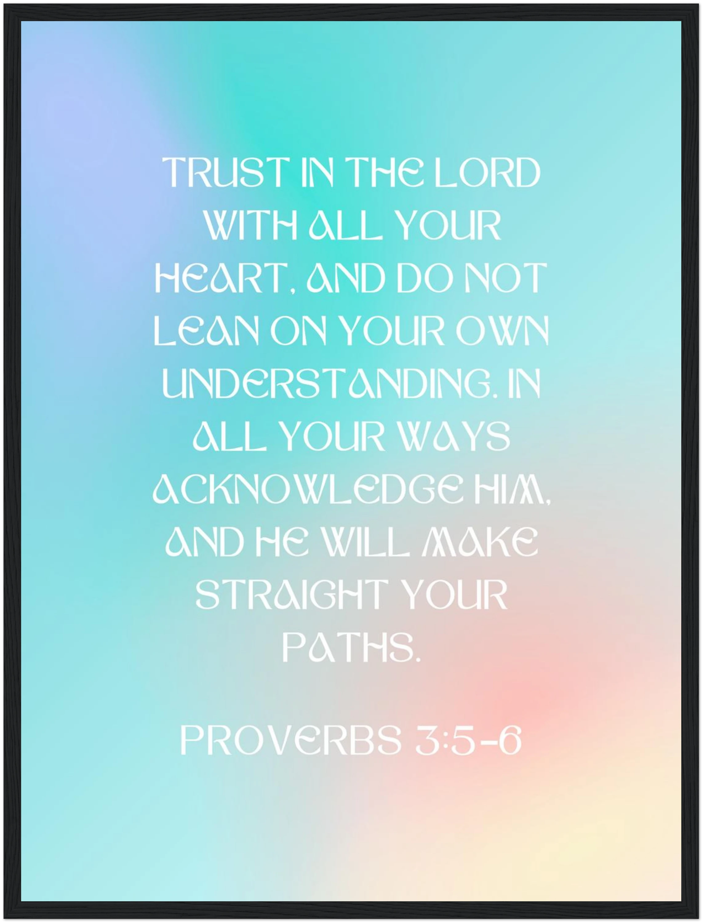 Proverbs 3:5-6 Bible Verse - Wooden Framed Art Print - Christian Wall Decor