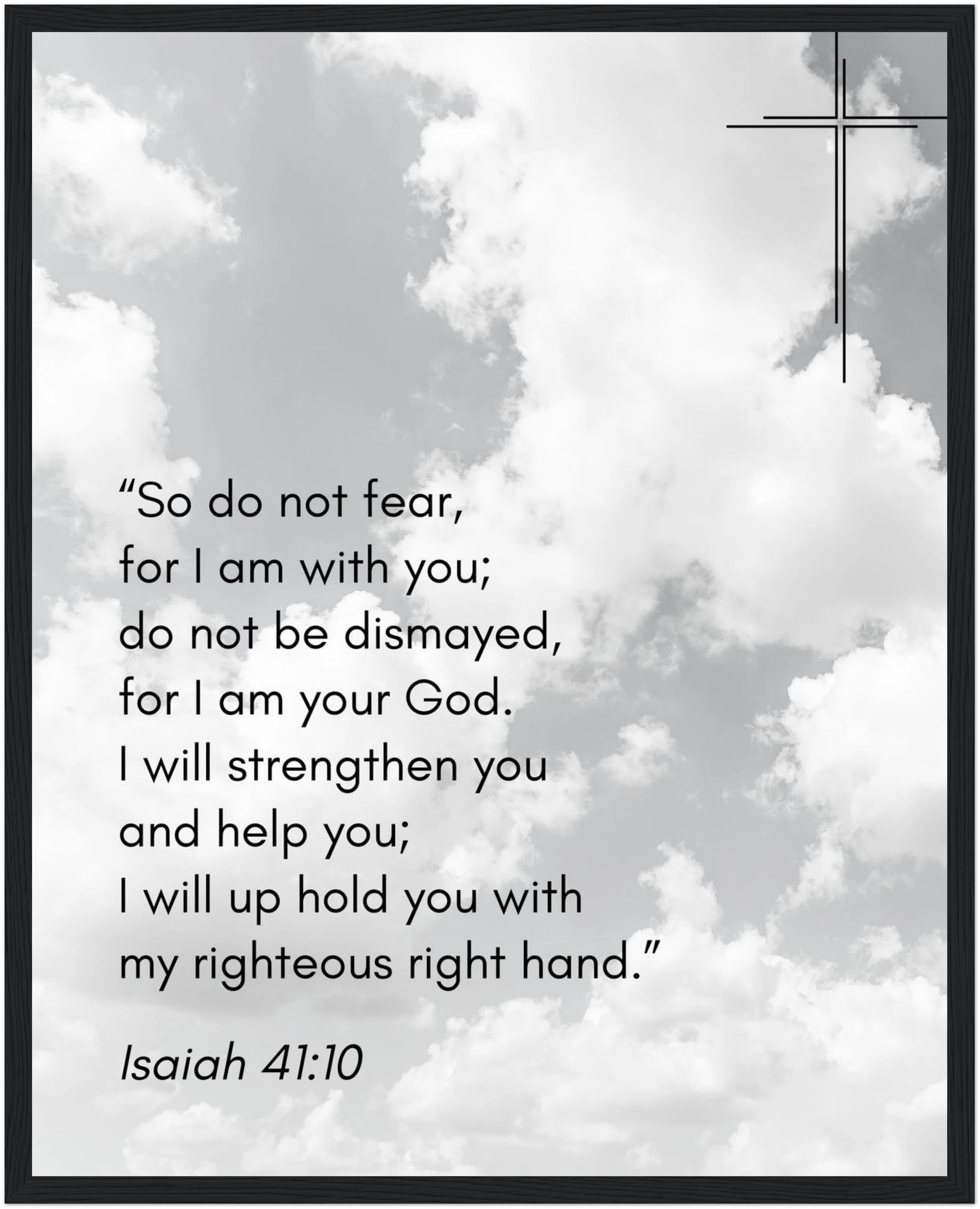 Isaiah 41:10 Bible Verse - Wooden Framed Print - Christian Wall Decor