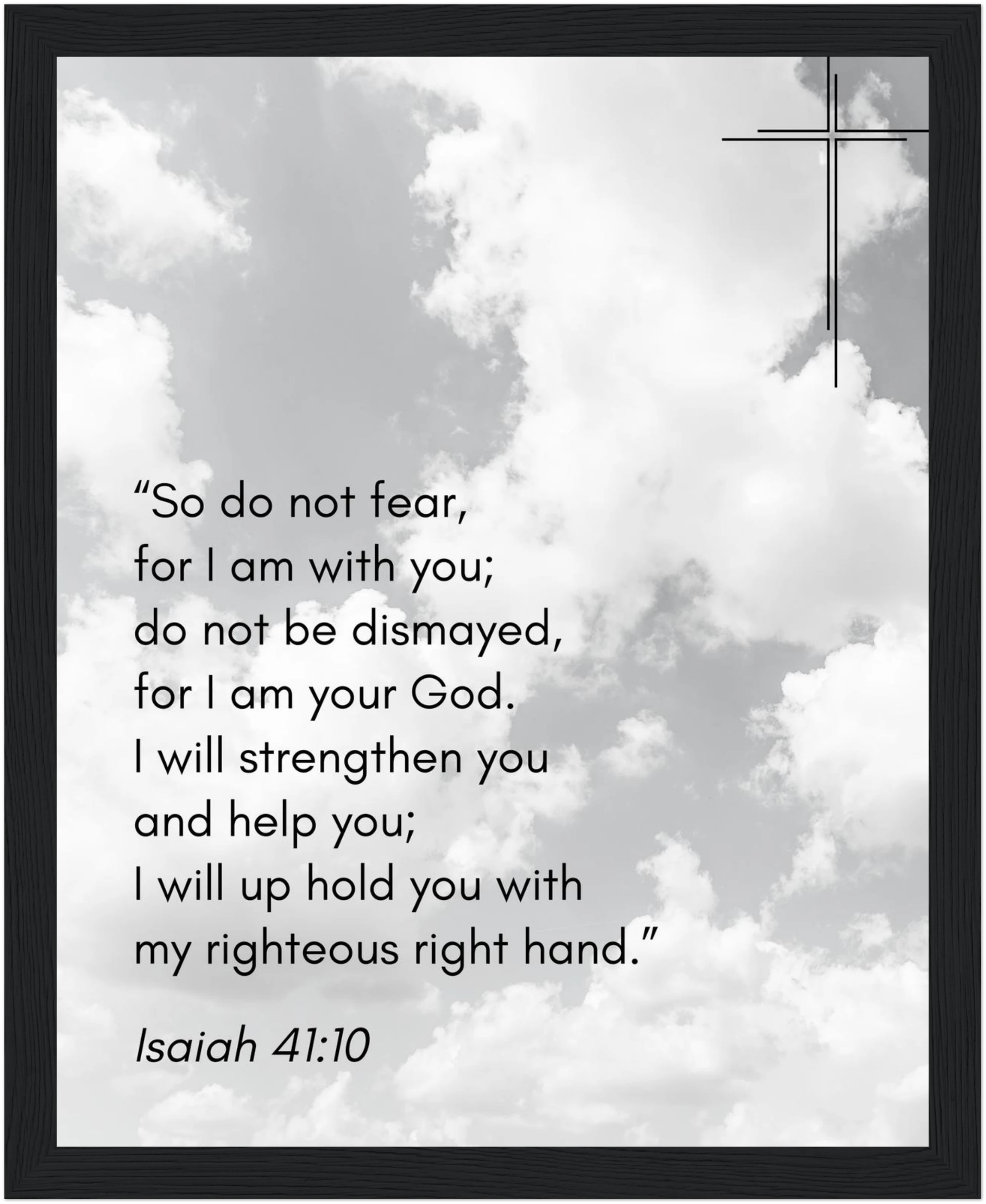 Isaiah 41:10 Bible Verse - Wooden Framed Print - Christian Wall Decor