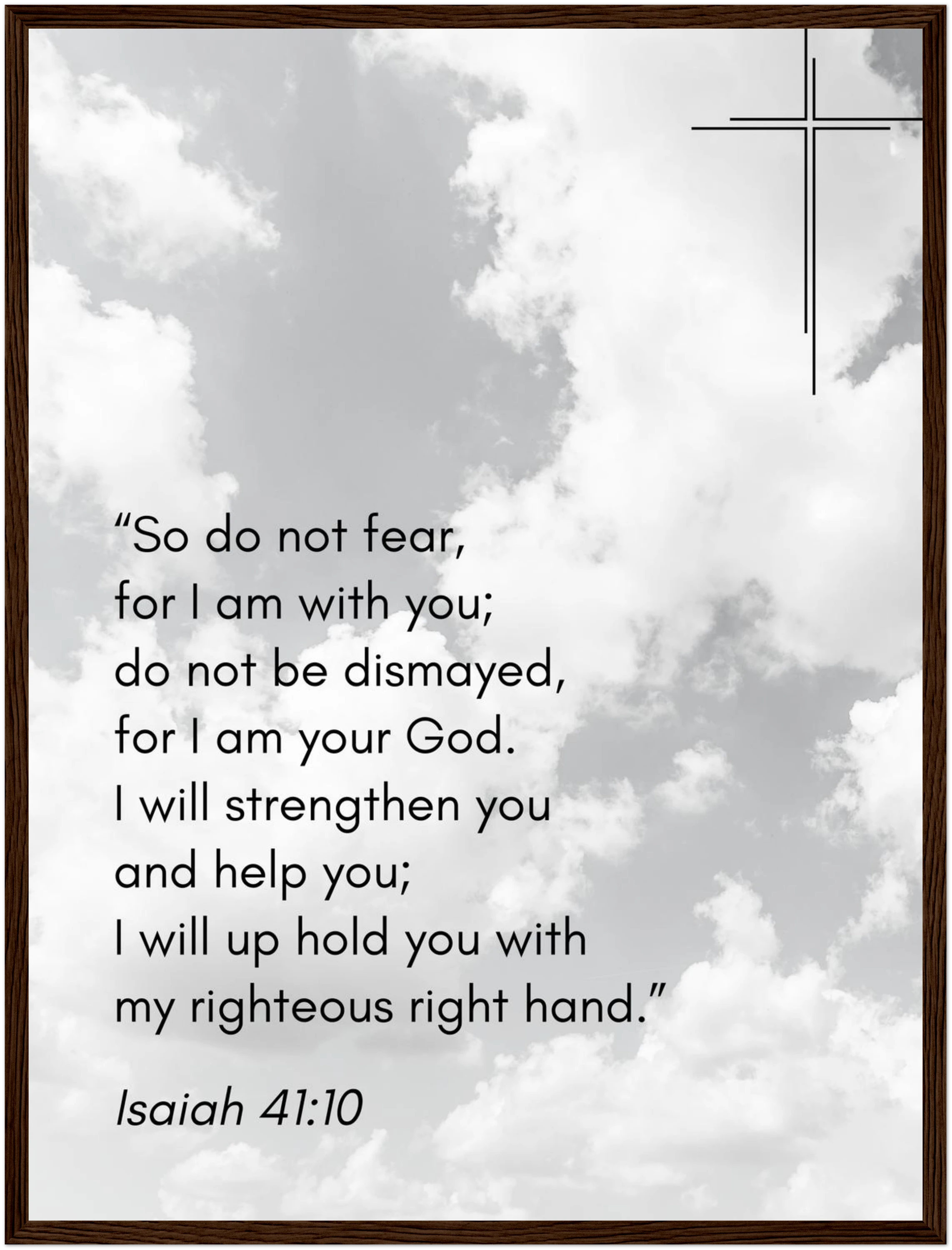 Isaiah 41:10 Bible Verse - Wooden Framed Print - Christian Wall Decor