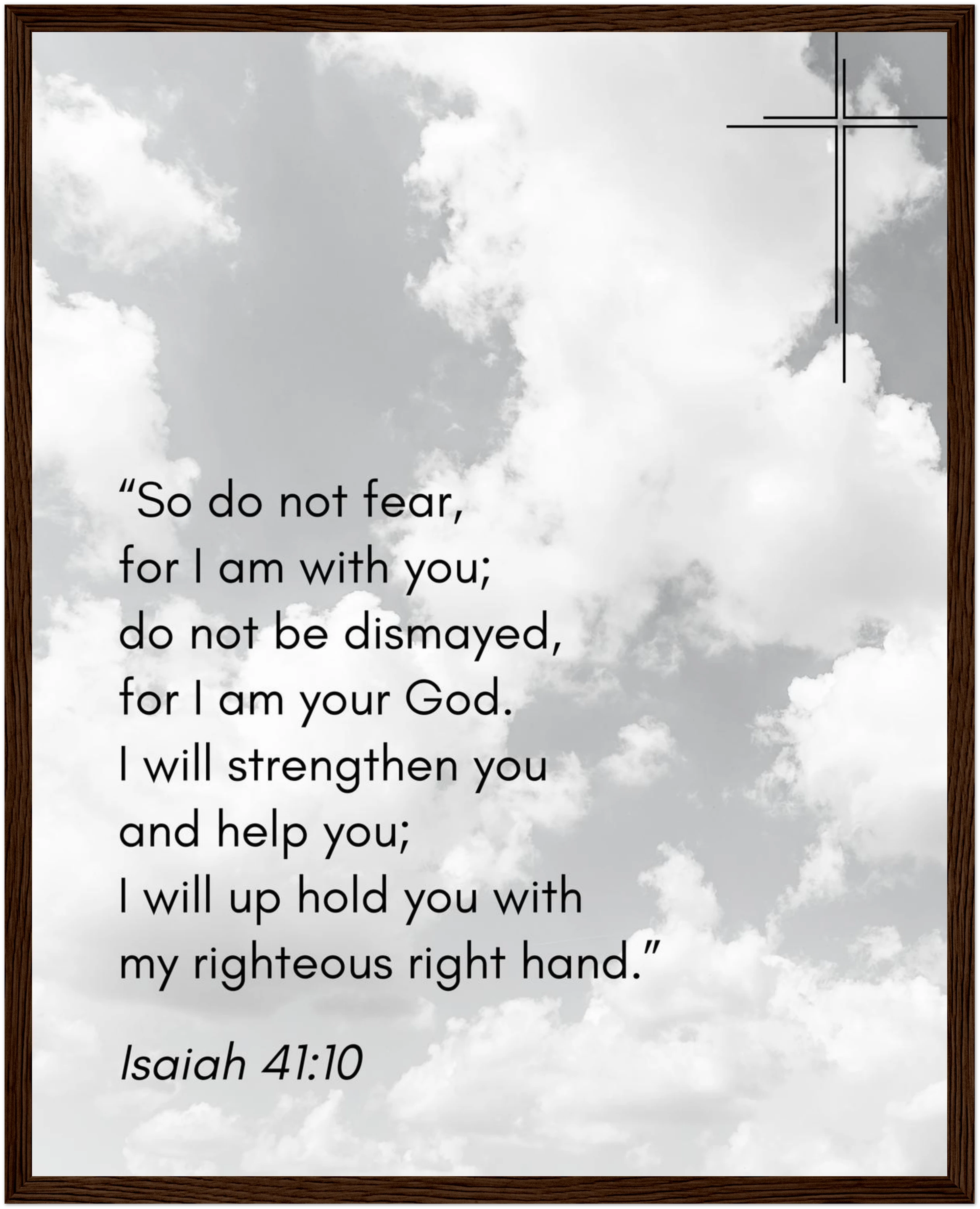 Isaiah 41:10 Bible Verse - Wooden Framed Print - Christian Wall Decor