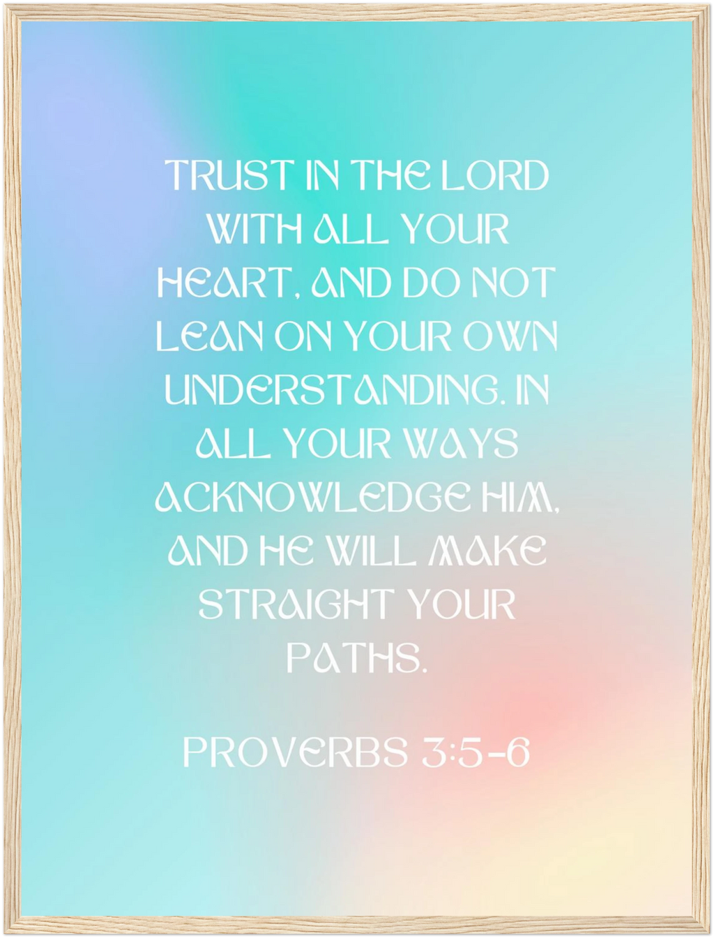 Proverbs 3:5-6 Bible Verse - Wooden Framed Art Print - Christian Wall Decor