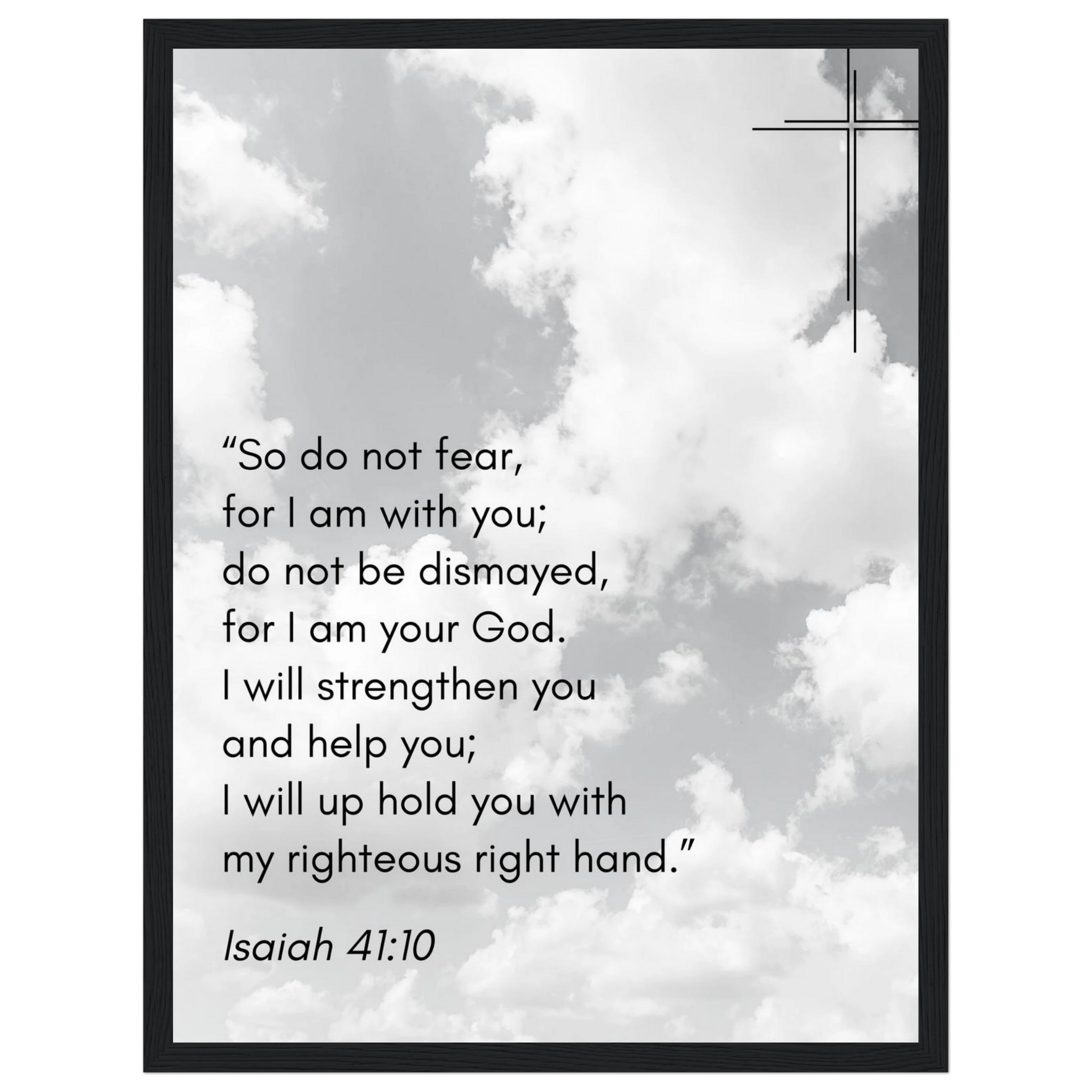 Isaiah 41:10 Bible Verse - Wooden Framed Print - Christian Wall Decor